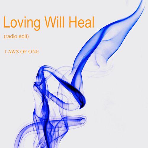 LAWS OF ONE - Loving Will Heal