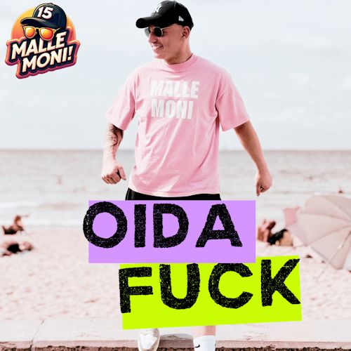 Malle Moni - Oida Fuck