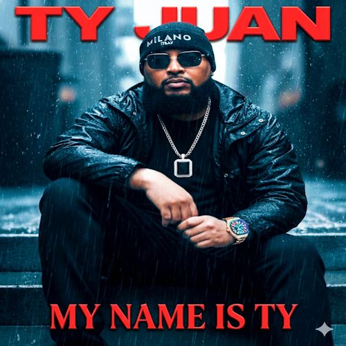 TY JUAN - My Name Is Ty