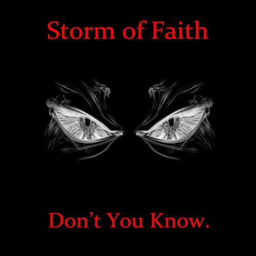 Storm Of Faith - Don’t You Know