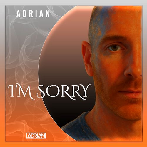 ADRIAN - I'm Sorry