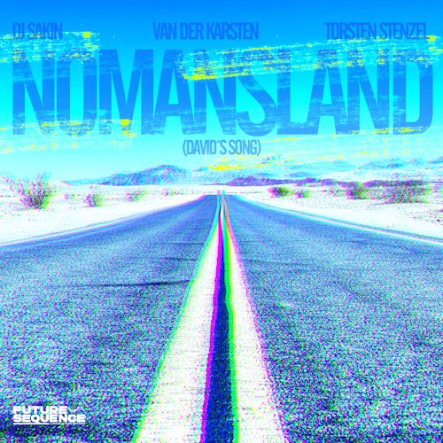 DJ Sakin & Van der Karsten & Torsten Stenzel - Nomansland (David's Song)