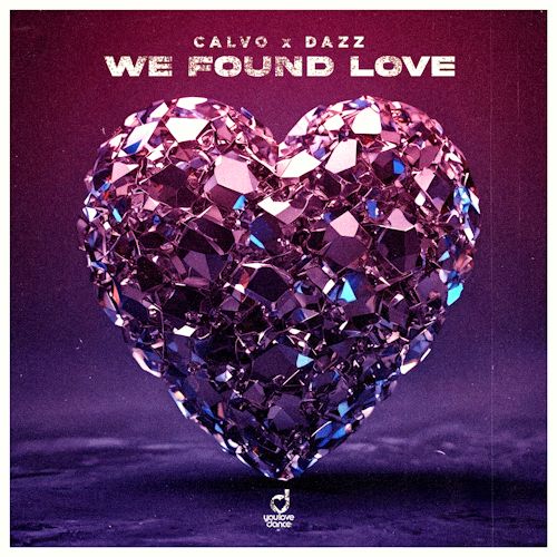 CALVO & DAZZ - We Found Love 