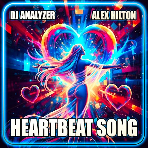 DJ Analyzer & Alex Hilton - Heartbeat Song