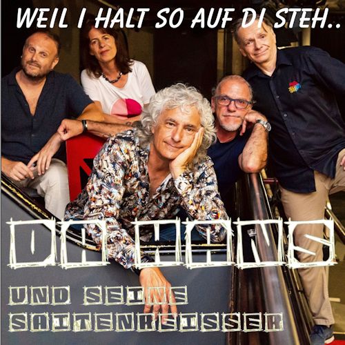 Da Hans Und Seine Saitenreisser - Weil I Halt So Auf Di Steh