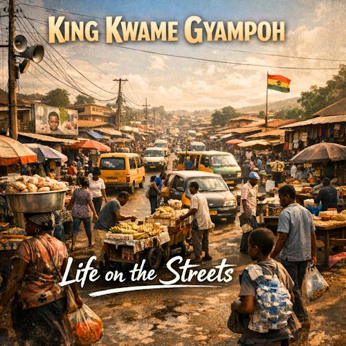 King Kwame Gyampoh - Life On The Streets