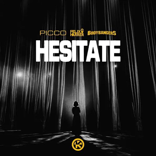 PICCO & Felix Harrer & BODYBANGERS - Hesitate