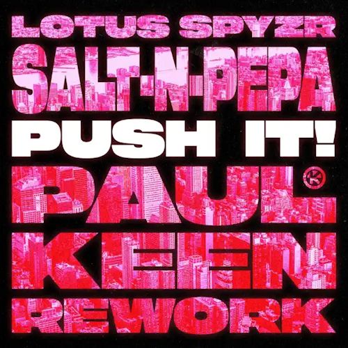 Lotus, SPYZR, Salt-N-Pepa & Paul Keen - Push It! (Rework)