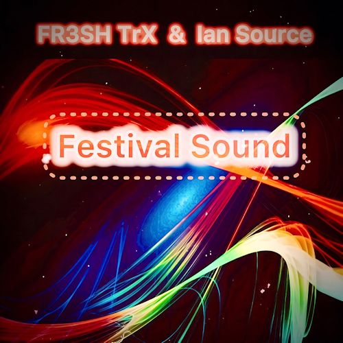 FR3SH TrX & Ian Source - Festival Sound
