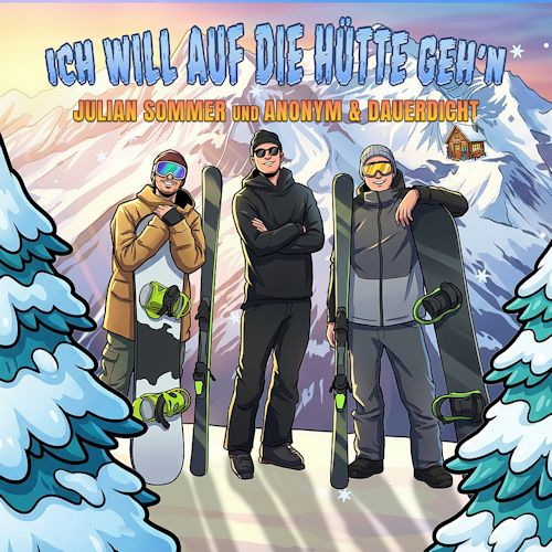 Julian Sommer Und Anonym & Dauerdicht - Ich Will Auf Die Hütte Gehn