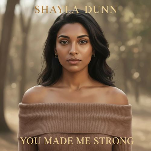 Shayla Dunn - You Made Me Strong