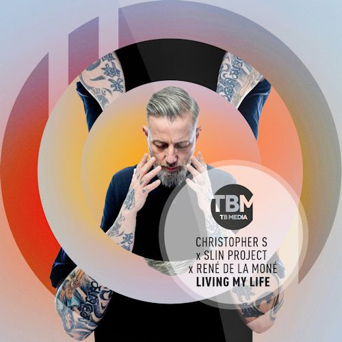 Christopher S & Slin Project & René de la Moné - Living My Life
