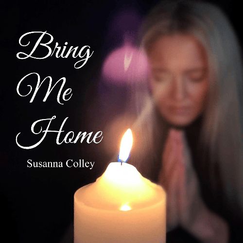 Susanna Colley - Bring Me Home