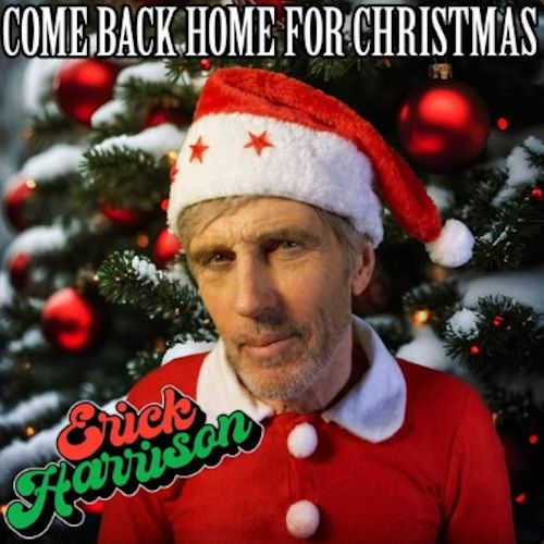 Erick Harrison - Come Back Home For Christmas 
