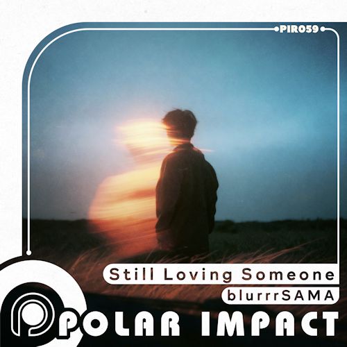 blurrrSAMA - Still Loving Someone