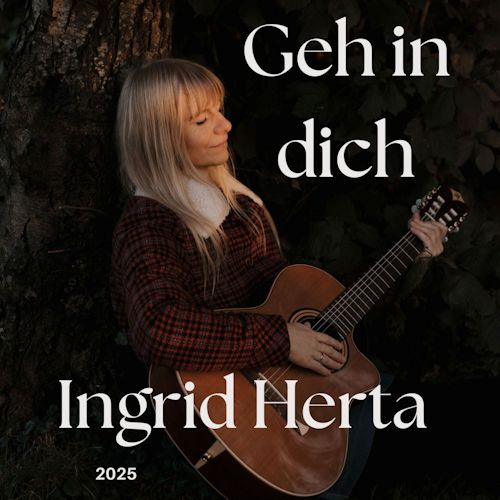 Ingrid Herta - Geh In Dich