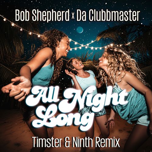 Bob Shepherd & Da Clubbmaster - All Night Long