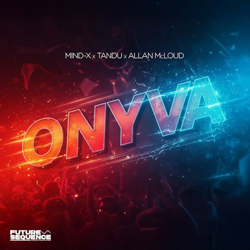 MIND-X, TANDU & ALLAN MCLOUD - Onyva