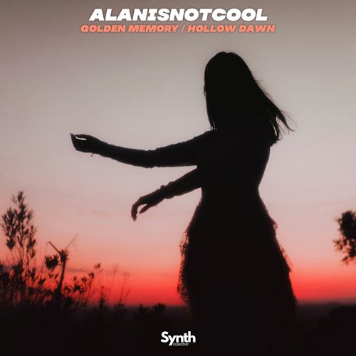 Alanisnotcool - Golden Memory/Hollow Dawn