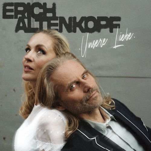 Erich Altenkopf - Unsere Liebe
