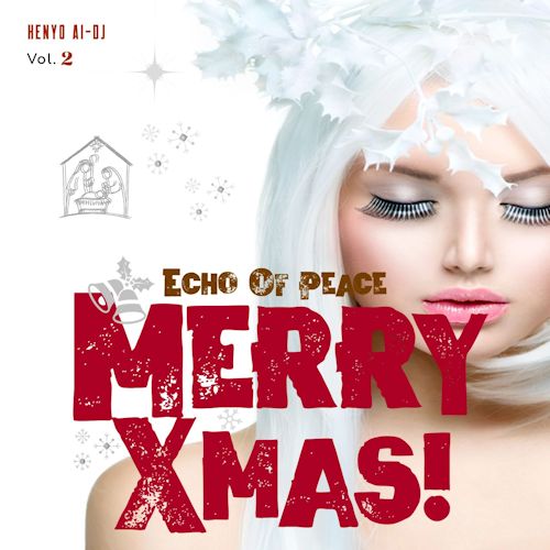 HENYO AI-DJ - Merry Xmas (Echo Of Peace)