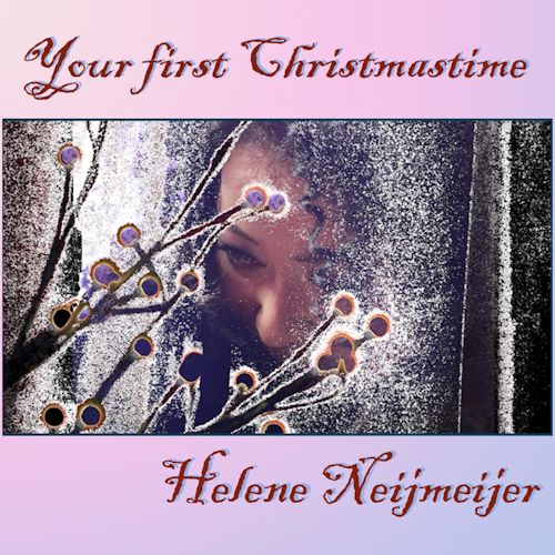 Helene Neijmeijer - Your First Christmastime 