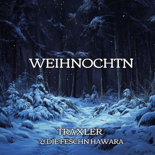 TRAXLER & die feschn Hawara - Weihnochtn