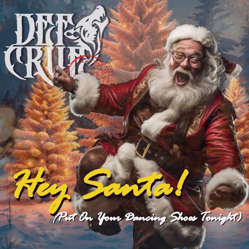 Def Crüe - Hey Santa! (Put On Your Dancing Shoes Tonight)