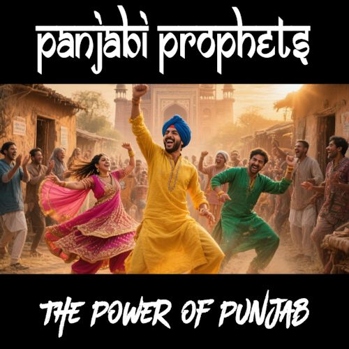 Panjabi Prophets - The Power Of Punjab