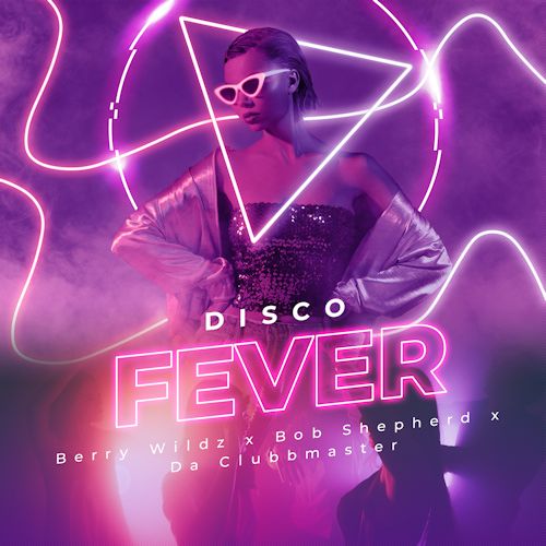 BERRY WILDZ & Bob Shepherd & Da Clubbmaster - Disco Fever