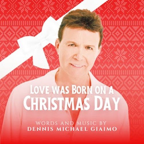 Dennis Michael Giaimo - Love Was Born On Christmas Day