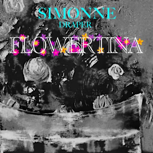 Simonne Draper - Flowertina 