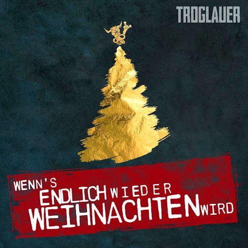 Troglauer - Wenns Endlich Wieder Weihnachten Wird