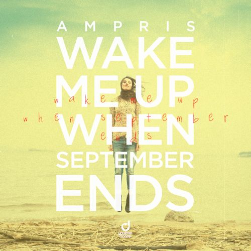 AMPRIS - Wake Me Up When September Ends 