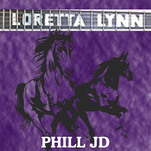 Phill JD - Loretta Lynn