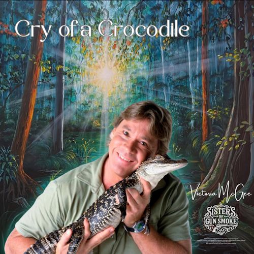 Victoria McGee feat. Sisters Of Gunsmoke - Cry Of A Crocodile