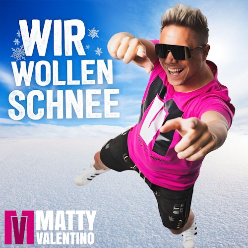 Matty Valentino - Wir Wollen Schnee