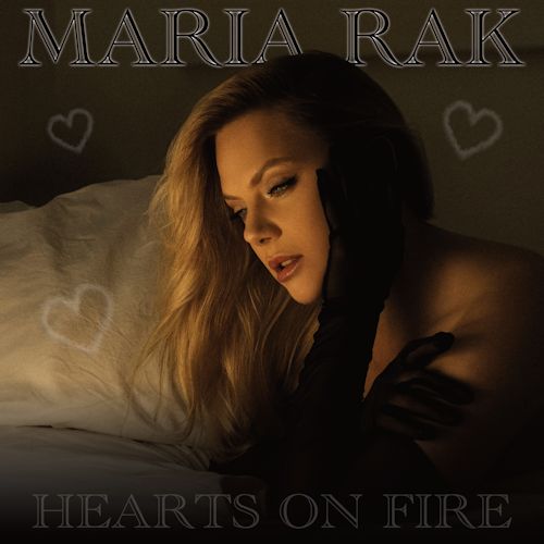 Maria Rak - Hearts On Fire