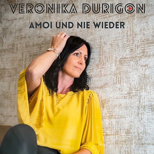 Veronika Durigon - Amoi Und Nie Wieder