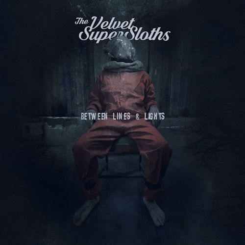 The Velvet Supersloths - Between Lines And Lights