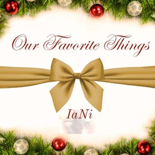 IaNi - Our Favorite Things