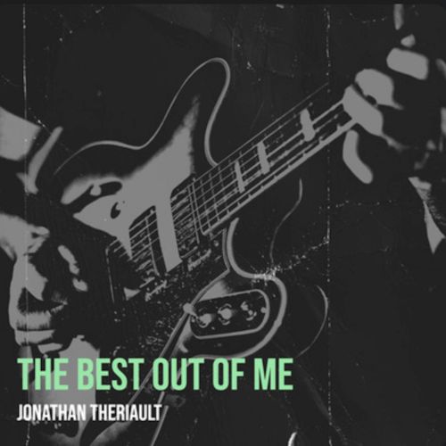 Jonathan Theriault - The Best Out Of Me