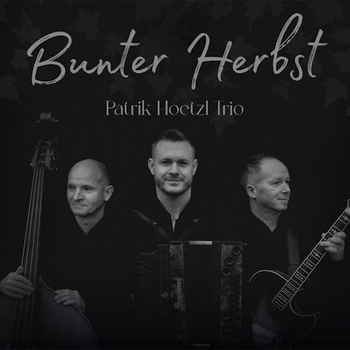 Patrik Hoetzl Trio - Bunter Herbst