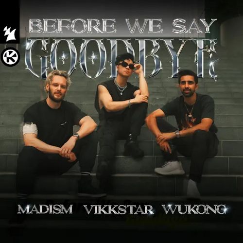 Madism & Vikkstar & WUKONG - Before We Say Goodbye