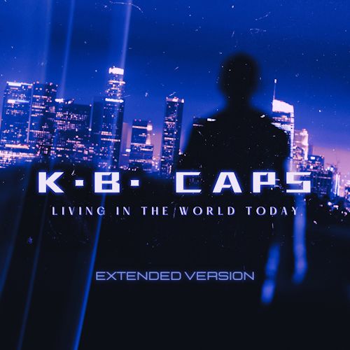 K.B. Caps - Living In The World Today