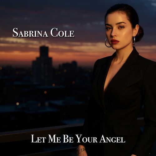 Sabrina Cole - Let Me Be Your Angel