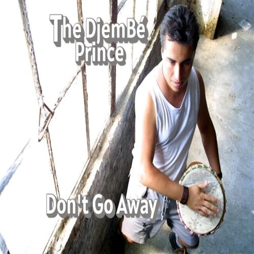 The Djembé Prince - Don´t Go Away