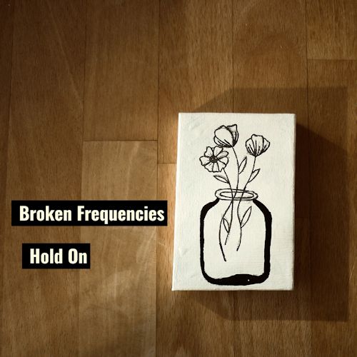 Broken Frequencies - Hold On