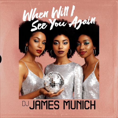 DJ James Munich - When Will I See You Again