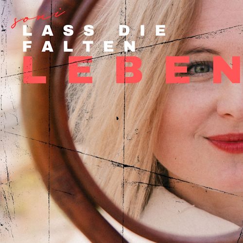 Soni Klein - Lass Die Falten Leben